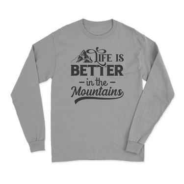 Hiking Life Is Better In The Mountains Long Sleeve T-Shirt